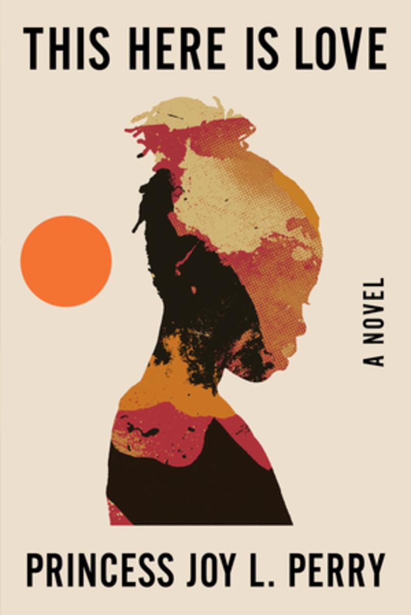 This Here Is Love: A Novel