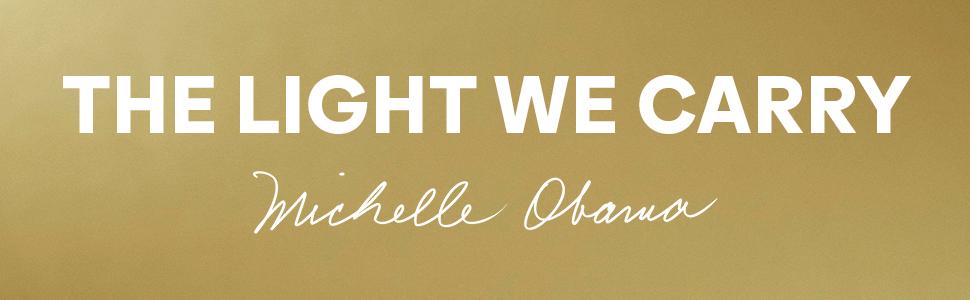 The Light We Carry: Overcoming in Uncertain Times