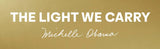 The Light We Carry: Overcoming in Uncertain Times