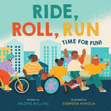 Ride, Roll, Run: Time for Fun!