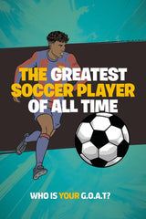 The Greatest Soccer Player of All Time: Thrilling Profiles of 12 Iconic AthletesWho Is Your GOAT? (Stocking Stuffers for Boys)