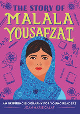 The Story of Malala Yousafzai: An Inspiring Biography for Young Readers