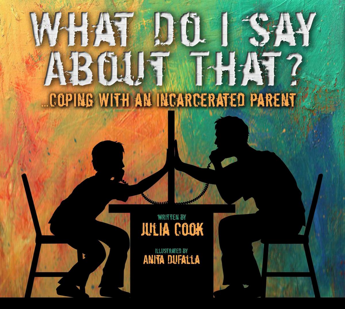What Do I Say About That?: Coping with an Incarcerated Parent