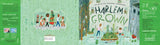 Harlem Grown: How One Big Idea Transformed a Neighborhood