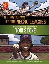 Hitting Her Way to the Negro Leagues: A Graphic Novel Biography of Toni Stone