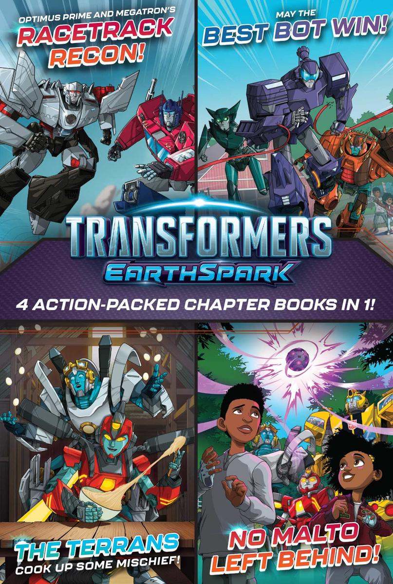 Transformers EarthSpark 4 Action-Packed Chapter Books in 1!: Optimus Prime and Megatron's Racetrack Recon!; The Terrans Cook Up Some Mischief!; May the Best Bot Win!; No Malto Left Behind!