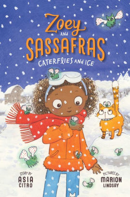 Zoey and Sassafras #4:  Caterflies and Ice