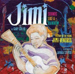 Jimi: Sounds Like a Rainbow: A Story of the Young Jimi Hendrix - EyeSeeMe African American Children's Bookstore
