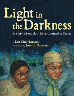 Light in the Darkness: A Story about How Slaves Learned in Secret - EyeSeeMe African American Children's Bookstore
