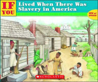 If You Lived When There Was Slavery in America - EyeSeeMe African American Children's Bookstore
