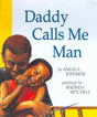 Daddy Calls Me Man by Angela Johnson - EyeSeeMe African American Children's Bookstore
