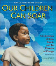 Our Children Can Soar: A Celebration of Rosa, Barack, and the Pioneers of Change - EyeSeeMe African American Children's Bookstore
