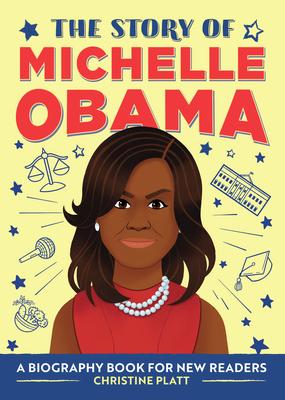 The Story of Michelle Obama: A Biography Book for New Readers (Series)