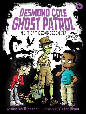 Desmond Cole Ghost Patrol # 4 (series) -Night of the Zombie Zookeeper