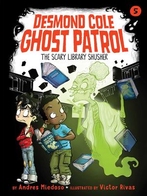 Desmond Cole Ghost Patrol # 5 (series) -The Scary Library Shusher