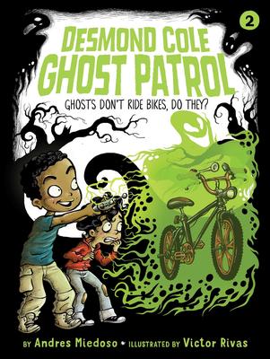 Desmond Cole Ghost Patrol # 2 (series) -Ghosts Don't Ride Bikes, Do They?