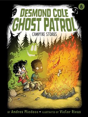 Desmond Cole Ghost Patrol # 8 (series) -Campfire Stories