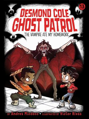 Desmond Cole Ghost Patrol # 13 (series) -The Vampire Ate My Homework
