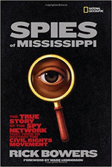 Spies of Mississippi: The True Story of the Spy Network that Tried to Destroy the Civil Rights Movement