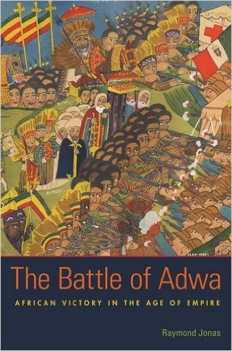 The Battle of Adwa: African Victory in the Age of Empire