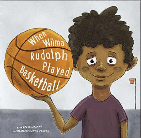 When Wilma Rudolph Played Basketball - EyeSeeMe African American Children's Bookstore
