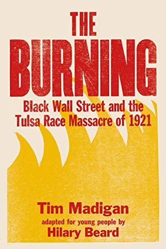 The Burning(Young Readers Edition): The Tulsa Race Massacre of 1921