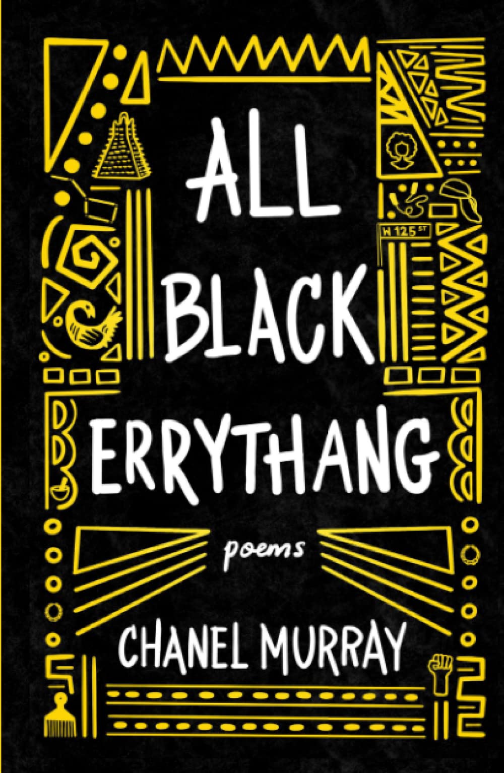 All Black Errythang: Poems