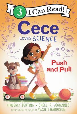 Cece Loves Science: Push and Pull (Level 3)