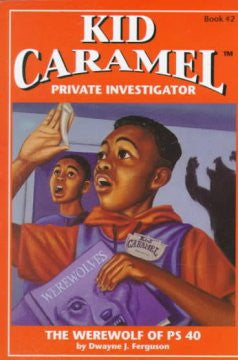 Kid Caramel: Werewolf of P.S. 40 (Series #2) - EyeSeeMe African American Children's Bookstore
