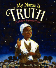 My Name Is Truth: The Life of Sojourner Truth - EyeSeeMe African American Children's Bookstore
