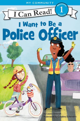 I Can Read:   I Want to Be a Police Officer (Level 1)