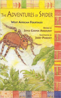 The Adventures of Spider West African Folktales
