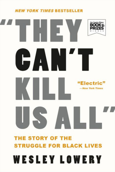 They Can't Kill Us All: The Story of the Struggle for Black Lives