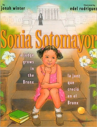 Sonia Sotomayor: a Judge Grows in the Bronx