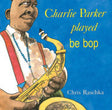 Charlie Parker Played Be Bop - EyeSeeMe African American Children's Bookstore
