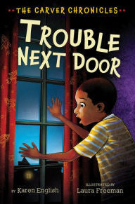 Trouble Next Door: The Carver Chronicles, Book Four - EyeSeeMe African American Children's Bookstore
