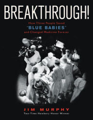 Breakthrough!: How Three People Saved  Breakthrough!: How Three People Saved "Blue Babies" and Changed Medicine Forever - EyeSeeMe African American Children's Bookstore
