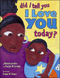 Did I Tell You I Love You Today? - EyeSeeMe African American Children's Bookstore
