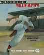 You Never Heard of Willie Mays?! - EyeSeeMe African American Children's Bookstore
