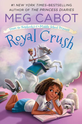 From the Notebooks of a Middle School Princess Series #3: Royal Crush