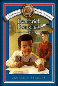 Frederick Douglass: Abolitionist Hero - EyeSeeMe African American Children's Bookstore

