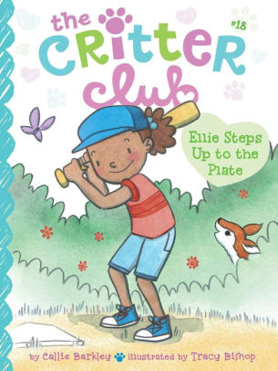 The Critter Club:  Ellie Steps Up to the Plate