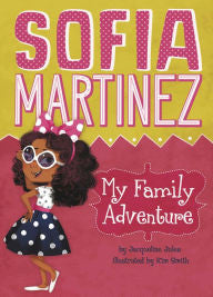 Sophia Martinez:   My Family Adventure by Jacqueline Jules - EyeSeeMe African American Children's Bookstore
