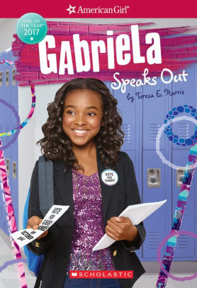 Gabriela Speaks Out (American Girl: Girl of the Year 2017 Series #2)