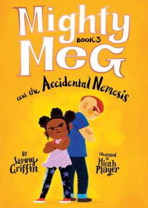 Mighty Meg #3: Mighty Meg and the Accidental Nemesis