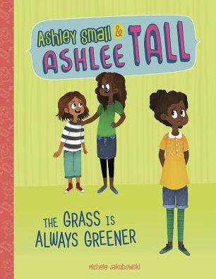 Ashley Small and Ashlee Tall:  The Grass Is Always Greener