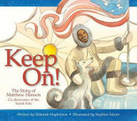 Keep On!: The Story of Matthew Henson, Co-discoverer of the North Pole - EyeSeeMe African American Children's Bookstore
