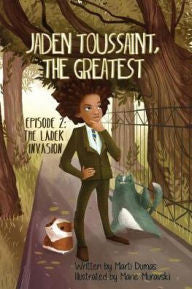 Jaden Toussaint, the Greatest Episode 2: The Ladek Invasion - EyeSeeMe African American Children's Bookstore
