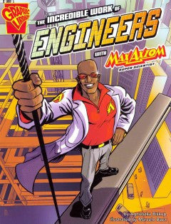 Max Axiom, Super Scientist - The Incredible Work of Engineers - EyeSeeMe African American Children's Bookstore
