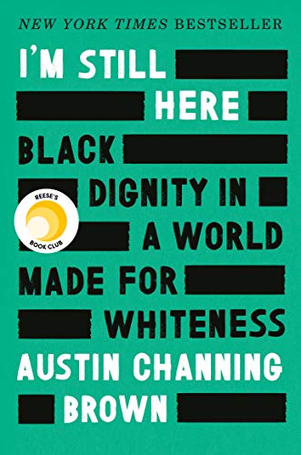 I'm Still Here: Black Dignity in a World of Whiteness